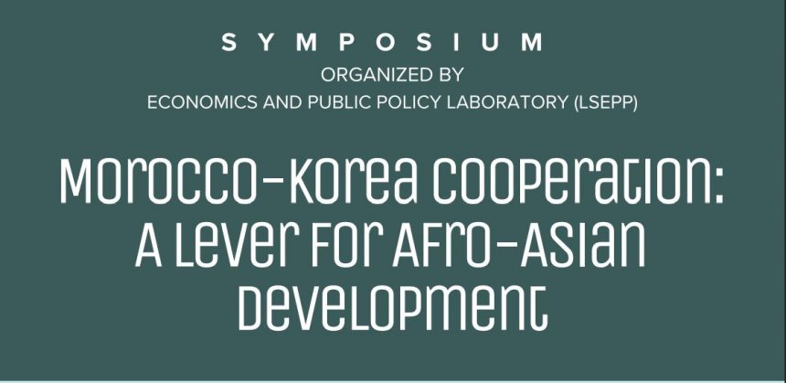 Symposium – Morocco–Korea Cooperation: A Lever for Afro-Asian Development