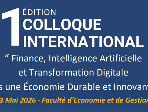 COLLOQUE INTERNATIONAL : “Finance, Intelligence Artificielle et Transformation Digitale Vers une Économie Durable et Innovante”
